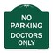 Signmission Designer Series Sign No Parking Doctors Only, Green & White Aluminum Sign, 18" x 18", GW-1818-23750 A-DES-GW-1818-23750 - alternate 1